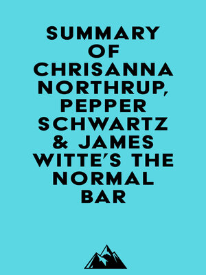 cover image of Summary of Chrisanna Northrup, Pepper Schwartz & James Witte's the Normal Bar